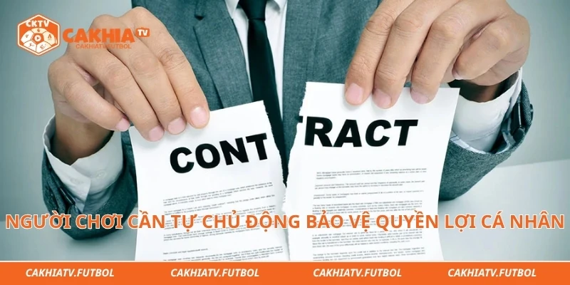 Người chơi cần tự chủ động bảo vệ quyền lợi cá nhân